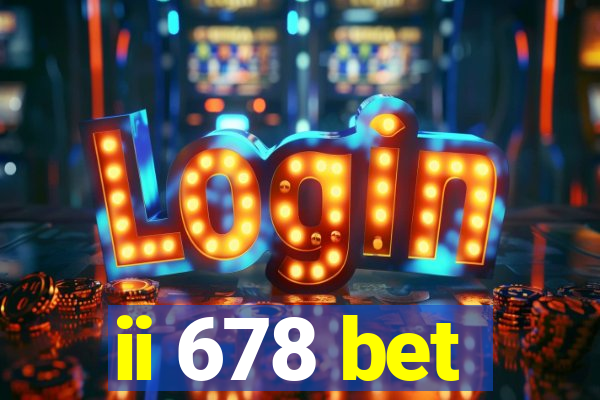 ii 678 bet